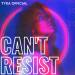 Tyka - Can't Resist
