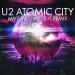 U2 - Atomic City (Mike Will Made-it Remix)