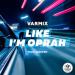 Varmix feat. 2020vzn - Like I'm Oprah 