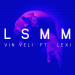 Vin Veli feat. Lexi - LSMM