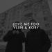 VLXN, KORY - LOVE ME TOO