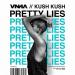 VNNA & Kush Kush - Pretty Lies