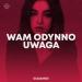Wam Odynno - Uwaga