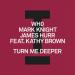 Wh0 & Mark Knight & James Hurr feat. Kathy Brown - Turn Me Deeper