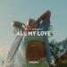 WILL K, Dark Dhalia - All My Love