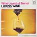Wine Lovers & Nenei - I Drink Wine