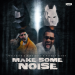 Wolfpack & Mike Bond & Fatman Scoop - Make Some Noise