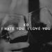 Xd - I Hate You, I Love You
