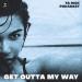 Ya Rick feat. Pokaraet - Get Outta My Way