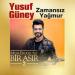 Yusuf Güney - Zamansız Yağmur (Musa Eroğlu İle Bir Asır 2)