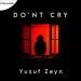 Yusuf Zeyn - Don’t Cry