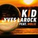Yves Larock feat. Molie - Kid