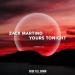 Zack Martino - Yours Tonight