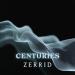Zerrid - Centuries