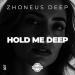 Zhoneus Deep - Hold Me Deep