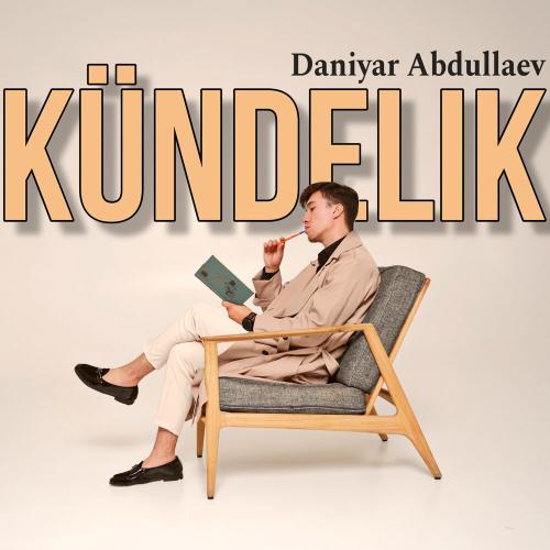 Abdullaev Daniyar - Kündelik