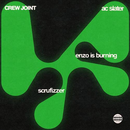 AC Slater, Enzo is Burning & Scrufizzer - Crew Joint