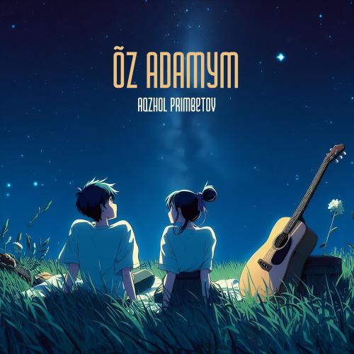 Aqzhol Primbetov - Õz adamym