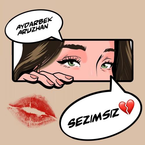 Aruzhan Aydarbek - Sezimsiz