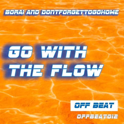 Borai & dontforgettogohome - Go With The Flow