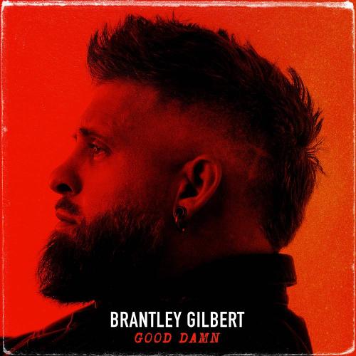 Brantley Gilbert - GOOD DAMN