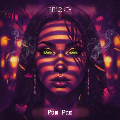 BRAZKIY - Pum Pum