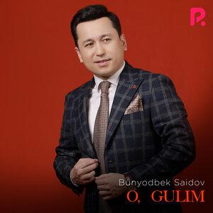 Бунёдбек Саидов - O, Gulim