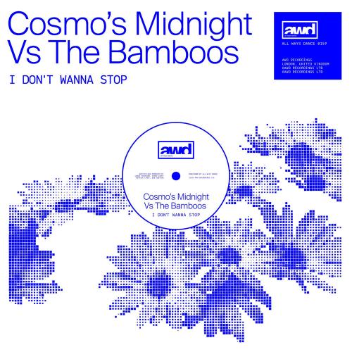 Cosmo's Midnight & The Bamboos - I Don't Wanna Stop