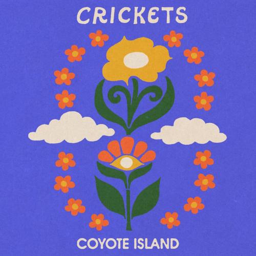 Coyote Island - Crickets