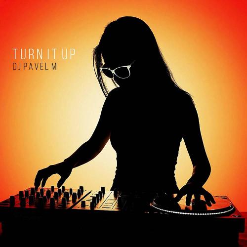 DJ Pavel M - Turn it Up