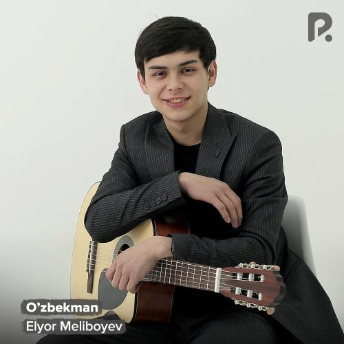 Elyor Meliboyev - O'zbekman