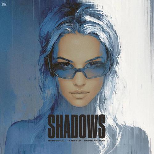 Hardphol & Tanitsoy & Edvin Stokes - Shadows