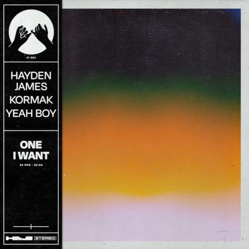 Hayden James, Kormak & Yeah Boy - One I Want