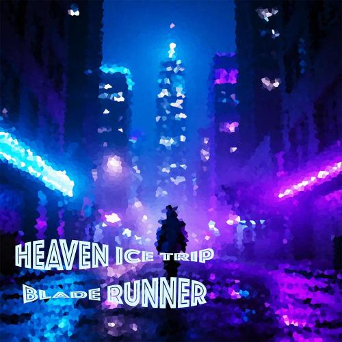 Heaven Ice Trip, Музыка для релаксации - Blade Runner