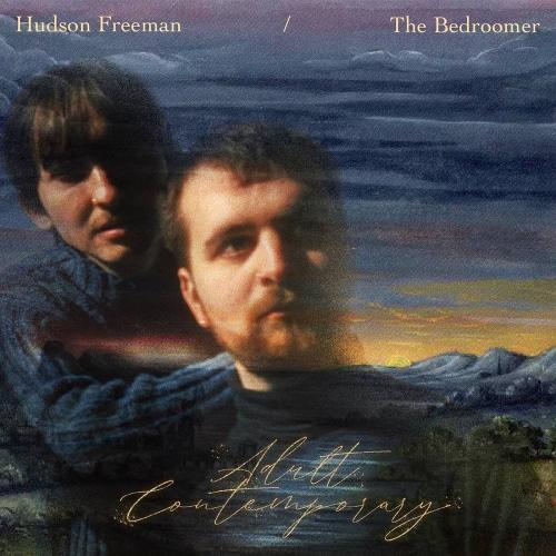 Hudson Freeman & The Bedroomer - Somehow