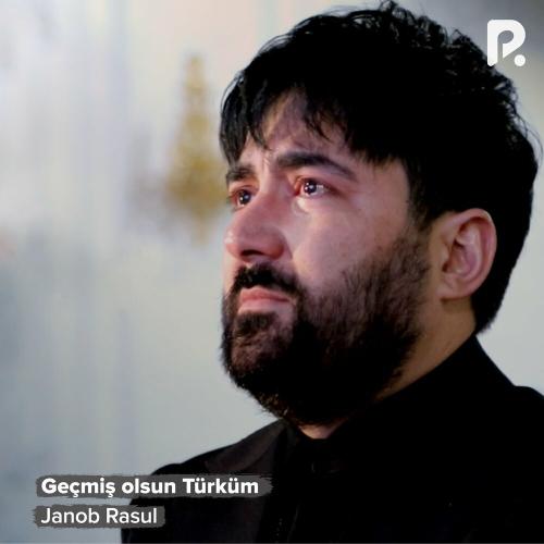 Janob Rasul - Geçmiş Olsun Türküm