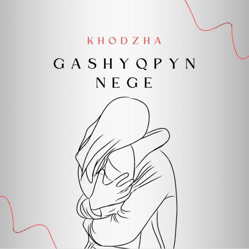 Khodzha - Gashyqpyn nege