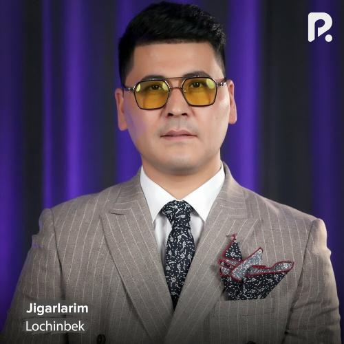 Lochinbek - Jigarlarim