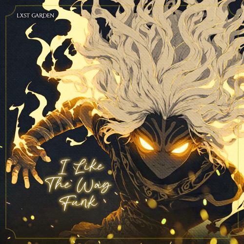 LXST GARDEN - I Like The Way Funk