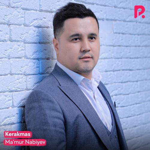 Ma'mur Nabiyev - Kerakmas