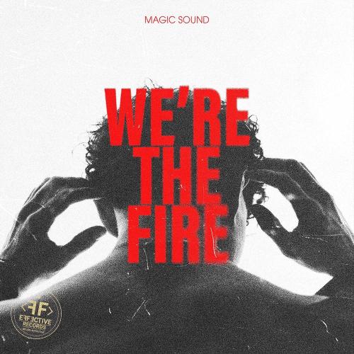 Magic Sound - We're the Fire