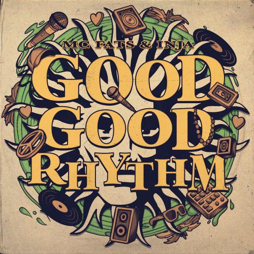 MC Fats & Inja - Good Good Rhythm