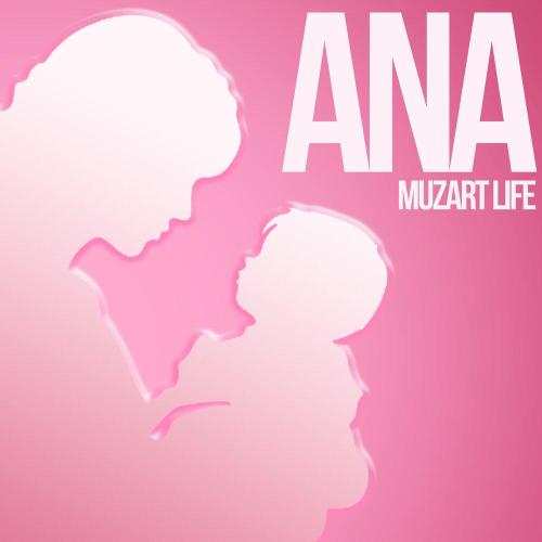 MUZART LIFE - Ana