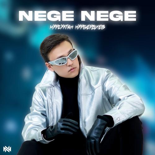 Нұрсұлтан Нұрбердиев - Nege nege