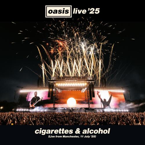 Oasis - Cigarettes & Alcohol (Live from Manchester, 11 July '25)
