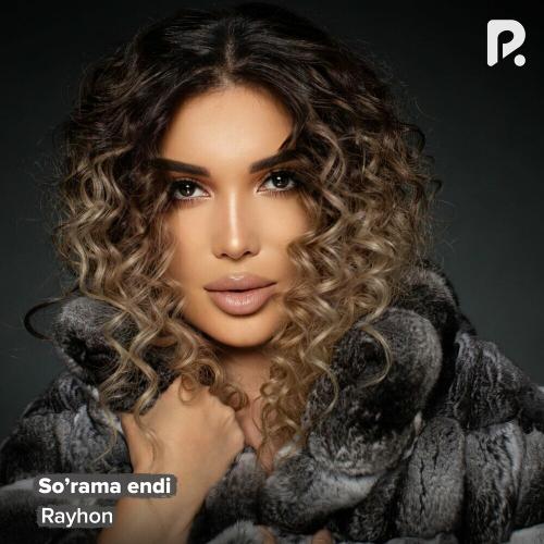Rayhon - So'rama Endi