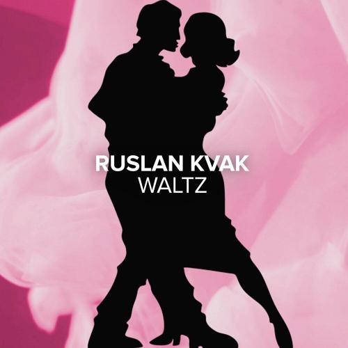 Ruslan Kvak - Waltz