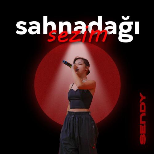 Sendy - sahnadağı sezim