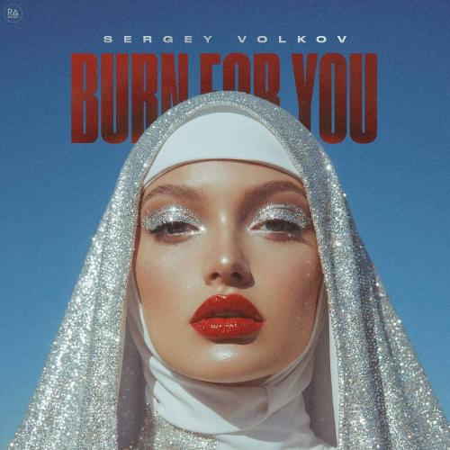Sergey Volkov - Burn for You