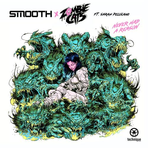 Smooth & Zombie Cats feat. Sarah Pellicano - Never Had A Reason